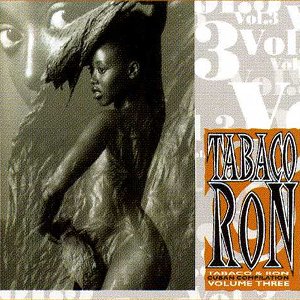 Tabaco & Ron: Cuban Compilation Volume Three