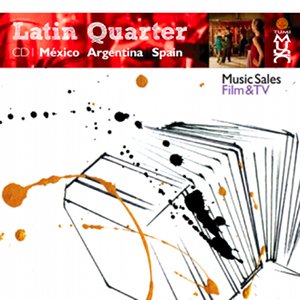 Latin Quarter I: Argentina, Mxico, Spain: Mariachi, Norteo, Tango, Flamenco & Banda