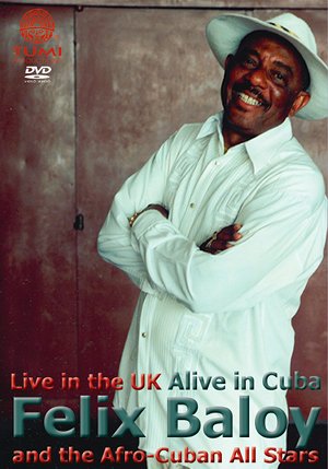 Felix Baloy Live in the UK, Alive in Cuba